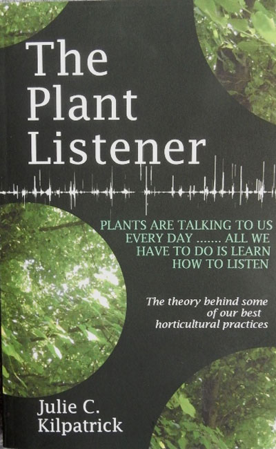 The Plant Listener by Julie C. Kilpatrick - cover