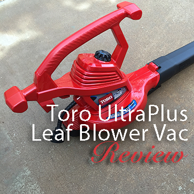 Toro UltraPlus Leaf Blower Vac-Review