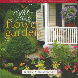 front cover of The Right-Size Flower Garden by Kerry Ann Mendez
