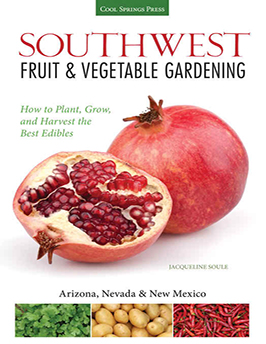 Southwest Fruit & Vegetable Gardening by Jacqueline Soule